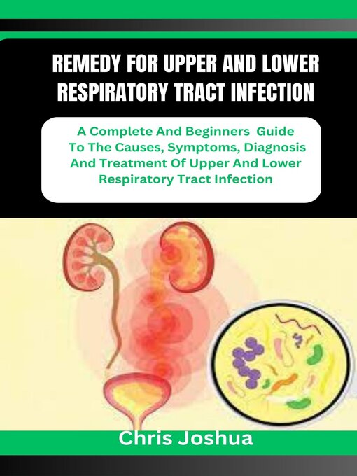 Title details for REMEDY FOR UPPER AND LOWER RESPIRATORY TRACT INFECTION by Chris Joshua - Available